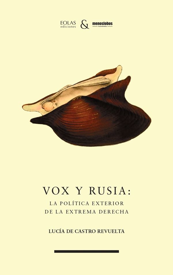 Vox y Rusia: la política exterior de la extrema derecha - Eolas Ediciones